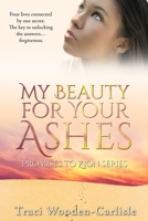 My Beauty for Your Ashes 1503198030 Book Cover