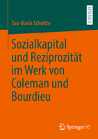 Sozialkapital und Reziprozität im Werk von Coleman und Bourdieu 3658367121 Book Cover