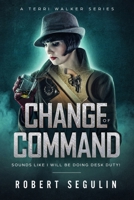 Change of Command: Sounds like I will be doing desk duty! (A Terri Walker Series) 1689356936 Book Cover