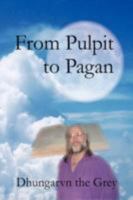From Pulpit to Pagan 0595494722 Book Cover