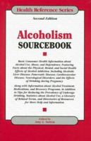 Alcoholism Sourcebook: Basic Consumer Health Information About Alcohol Use, Abuse, And Dependence (Health Reference Series) 0780809424 Book Cover