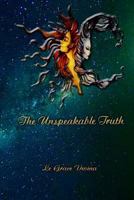 The Unspeakable Truth 1517766516 Book Cover