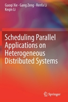 Scheduling Parallel Applications on Heterogeneous Distributed Systems 9811365598 Book Cover