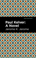 Paul Kelver: A Novel 1514857383 Book Cover