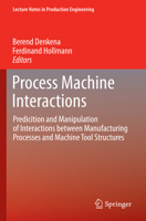 Process Machine Interactions: Predicition and Manipulation of Interactions between Manufacturing Processes and Machine Tool Structures 3642324479 Book Cover