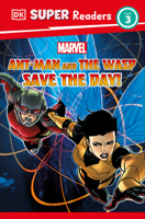 DK Super Readers Level 3 Marvel Ant-Man and The Wasp Save the Day! 0744079888 Book Cover