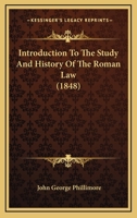 Introduction to the Study and History of the Roman Law 1018964592 Book Cover