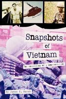 Snapshots of Vietnam: The Unraveling of a Non-Combatant 0978564804 Book Cover
