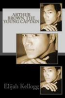 Arthur Brown: The Young Captain 9355892055 Book Cover