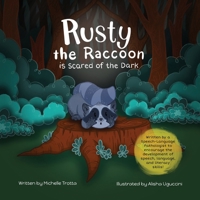 Rusty the Raccoon is Scared of the Dark B0CJ44D6NK Book Cover