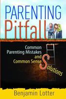 Parenting Pitfalls: 10 Common Mistakes Parents Make 1497389135 Book Cover