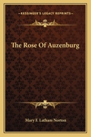 The Rose Of Auzenburg 0548293619 Book Cover