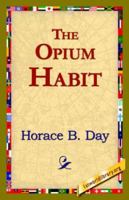 The Opium Habit 1421821885 Book Cover