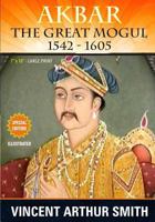 Akbar the Great Mogul, 1542-1605 9353297478 Book Cover