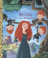 Merida Is Our Babysitter (Disney Princess) (Little Golden Book) 0736436146 Book Cover