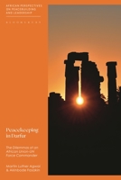 Peacekeeping in Darfur: The Dilemmas of an African Union-UN Force Commander 0755642732 Book Cover