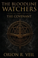 The Bloodline Watchers: The Covenant B0HBYS5WWT Book Cover