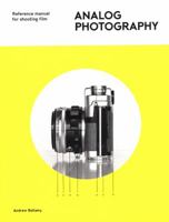 Analog Photography: Reference Manual for Shooting Film 1616898178 Book Cover