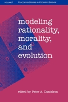 Modeling Rationality, Morality and Evolution (New Directions in Cognitive Science) 0195125495 Book Cover