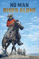 No Man Rides Alone B0GGB12P2X Book Cover