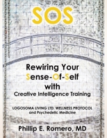 S.O.S: Rewiring Your SENSE-OF-SELF with CREATIVE INTELLIGENCE TRAINING 1669815188 Book Cover