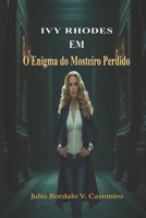 Ivy Rhodes em: O Enigma do Mosteiro Perdido B0FW4RQ3JP Book Cover
