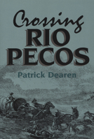 Crossing Rio Pecos (Chisholm Trail Series, No. 16) 0875651593 Book Cover