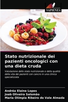Stato nutrizionale dei pazienti oncologici con una dieta cruda: Valutazione dello stato nutrizionale e della qualità della vita dei pazienti con cancro in una clinica specializzata 6204062204 Book Cover