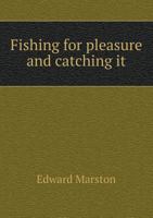 Fishing for Pleasure and Catching It 1165420775 Book Cover