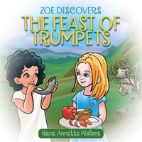 Zoe Discovers The Feast of Trumpets: Understanding Rosh Hashanah for Christian Kids B09CR3ZGVP Book Cover