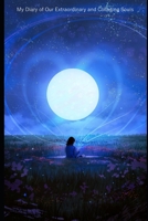 My Diary of Our Extraordinary and Collaging Souls B0BGNF4KCD Book Cover