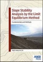 Slope Stability Analysis by the Limit Equilibrium Method: Fundamentals and Methods 078441288X Book Cover