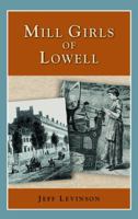 Mill Girls of Lowell 1932663150 Book Cover