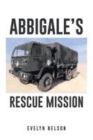 Abbigale's Rescue Mission 1645317242 Book Cover