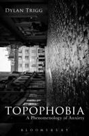 Topophobia: A Phenomenology of Anxiety 1474283233 Book Cover