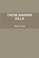These Barren Hills 1300676426 Book Cover