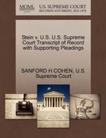 Stein v. U.S. U.S. Supreme Court Transcript of Record with Supporting Pleadings 1270246976 Book Cover