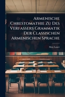 Armenische Chrestomathie Zu Des Verfassers Grammatik Der Classischen Armenischen Sprache 1377117863 Book Cover