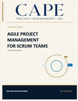 Agile Project Management for Scrum Teams: Training in the effective implementation of Scrum 1721950613 Book Cover