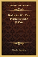 Bedurfen Wir Des Pfarrers Noch? (1906) 1160314659 Book Cover