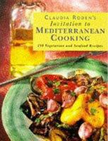 Invitation to Mediterranean Cooking: 150 Vegetarian and Seafood Recipes 0847820203 Book Cover