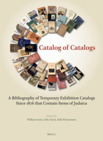 Catalog of Catalogs: a Bibliography of Temporary Exhibition Catalogs since 1876 That Contain Items of Judaica : A Bibliography of Temporary Exhibition Catalogs since 1876 That Contain Items of Judaica 9004398562 Book Cover