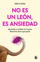 No es un león, es ansiedad / It’s Not a Lion, It’s Anxiety (Spanish Edition) 8402431089 Book Cover