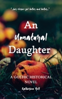 An Unnatural Daughter 1502932172 Book Cover