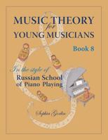 Music Theory for Young Musicians in the Style of Russian School of Piano Playing 1490401512 Book Cover