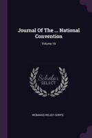 Journal of the ... National Convention; Volume 19 137841859X Book Cover