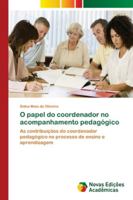 O papel do coordenador no acompanhamento pedagógico: As contribuições do coordenador pedagógico no processo de ensino e aprendizagem 6139688256 Book Cover