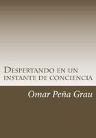 Despertando En Un Instante de Conciencia 1523651008 Book Cover