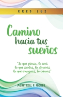 Camino hacia tus sueños (Tu Transformación Interior) 8409284561 Book Cover