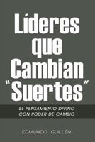 Lideres Que Cambian Suertes: El Pensamiento Divino Con Poder de Cambio 1499708319 Book Cover